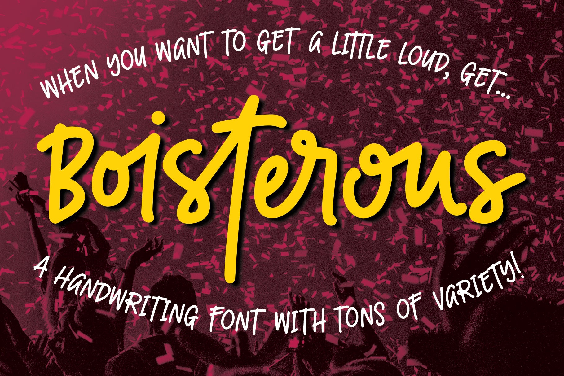Boisterous